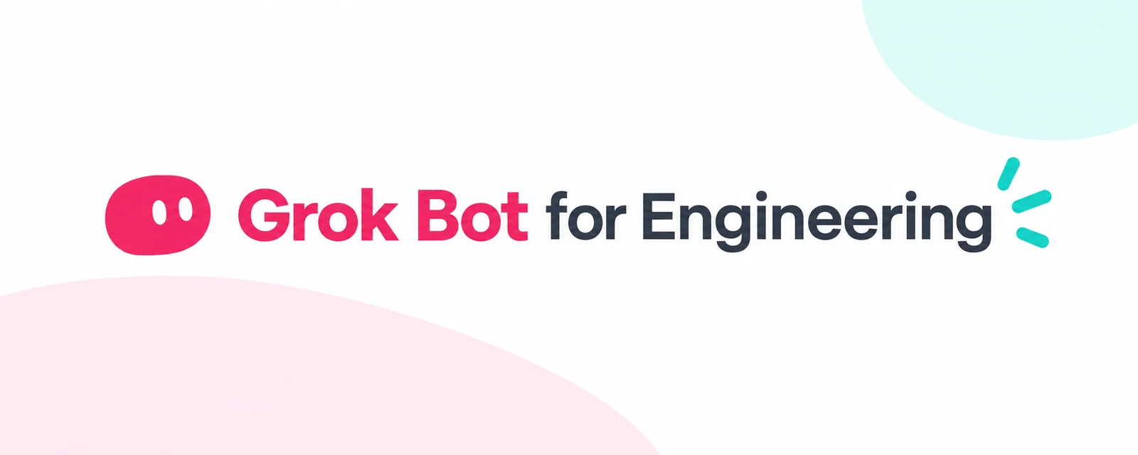 Grok Bot 工程团队实践